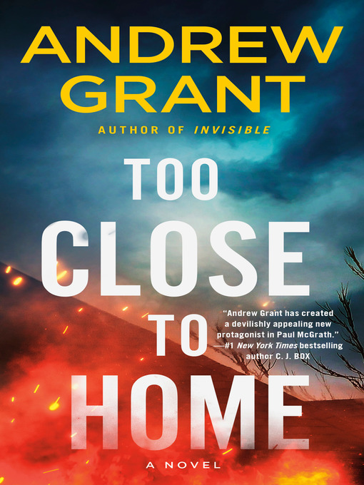 Title details for Too Close to Home by Andrew Grant - Available